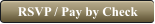 RSVP / Pay by Check